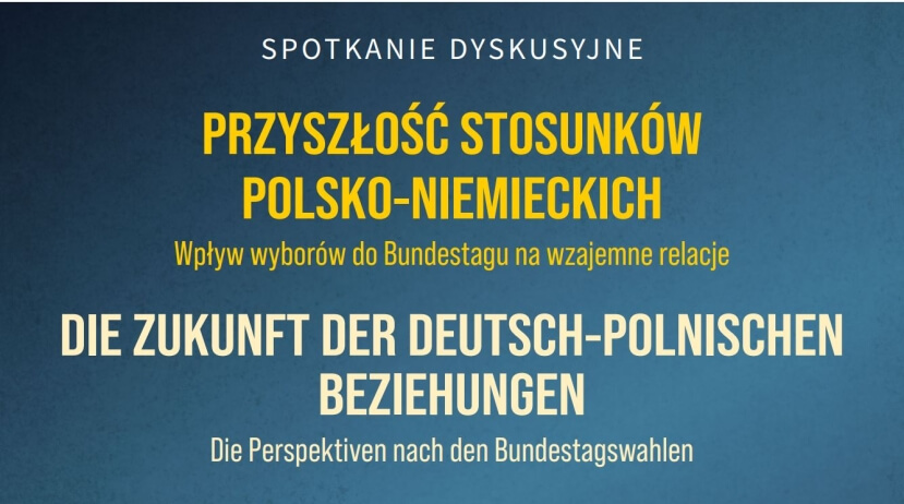 Spotkanie dyskusyjne „Przyszłość stosunków polsko-niemieckich. Wpływ wyborów do Bundestagu na wzajemne relacje”