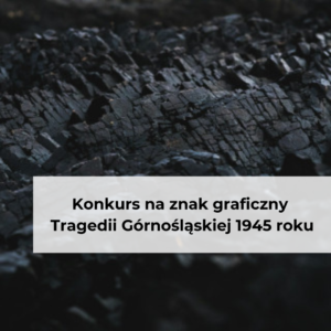 Konkurs na&nbsp;znak graficzny Tragedii Górnośląskiej 1945 roku