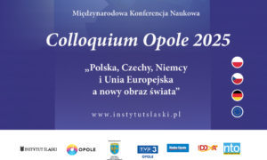 Zaproszenie na&nbsp;międzynarodową konferencję naukową Colloquium Opole 2025 „Polska, Czechy, Niemcy i&nbsp;Unia Europejska a&nbsp;nowy obraz świata” 