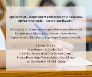Spotkanie pt.&nbsp;„Eksperyment pedagogiczny w&nbsp;nauczaniu języka mniejszości – szanse i&nbsp;możliwości”