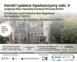 Projekcja filmu Opolskiej Fundacji Filmowej „Zamki i&nbsp;pałace Opolszczyzny cz.&nbsp;V”