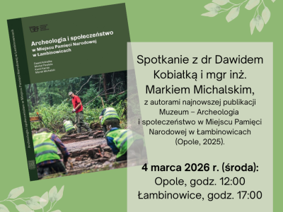 Spotkanie z&nbsp;autorami publikacji pt.&nbsp;„Archeologia i&nbsp;społeczeństwo w&nbsp;Miejscu Pamięci Narodowej”